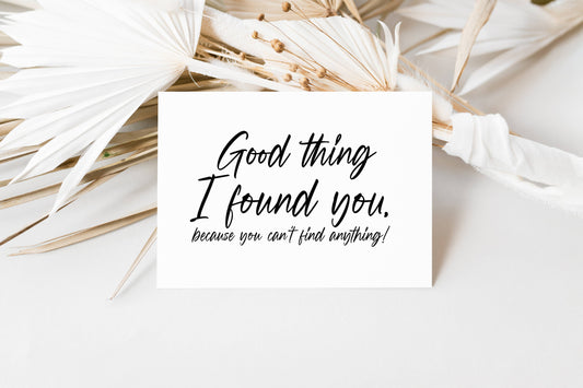 Anniversary Card for Husband, Good Thing I Found You